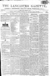 Lancaster Gazette Saturday 17 March 1804 Page 1