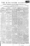 Lancaster Gazette Saturday 28 April 1804 Page 1