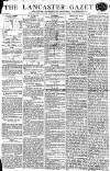 Lancaster Gazette Saturday 10 August 1805 Page 1