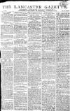 Lancaster Gazette Saturday 21 May 1808 Page 1