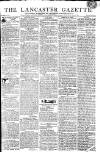 Lancaster Gazette Saturday 03 August 1811 Page 1