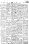 Lancaster Gazette Saturday 07 March 1812 Page 1