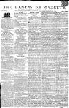 Lancaster Gazette Saturday 02 May 1812 Page 1
