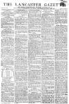 Lancaster Gazette Saturday 07 August 1813 Page 1