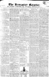 Lancaster Gazette Saturday 22 August 1818 Page 1