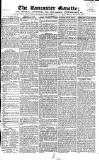 Lancaster Gazette Saturday 21 April 1821 Page 1