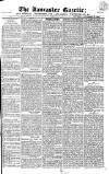 Lancaster Gazette Saturday 15 November 1823 Page 1