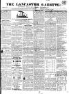 Lancaster Gazette Saturday 25 February 1826 Page 1