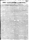 Lancaster Gazette Saturday 13 May 1826 Page 1