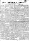 Lancaster Gazette Saturday 29 July 1826 Page 1