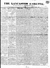 Lancaster Gazette Saturday 05 August 1826 Page 1