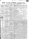 Lancaster Gazette Saturday 25 August 1827 Page 1