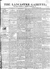 Lancaster Gazette Saturday 01 March 1828 Page 1