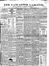 Lancaster Gazette Saturday 08 March 1828 Page 1