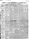 Lancaster Gazette Saturday 05 April 1828 Page 1