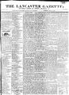 Lancaster Gazette Saturday 24 May 1828 Page 1