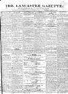 Lancaster Gazette Saturday 30 August 1828 Page 1