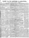 Lancaster Gazette Saturday 17 January 1829 Page 1
