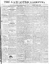Lancaster Gazette Saturday 01 August 1829 Page 1