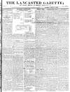 Lancaster Gazette Saturday 23 January 1830 Page 1