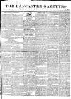 Lancaster Gazette Saturday 20 February 1830 Page 1