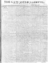 Lancaster Gazette Saturday 10 April 1830 Page 1