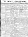 Lancaster Gazette Saturday 15 May 1830 Page 1