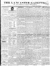 Lancaster Gazette Saturday 26 June 1830 Page 1