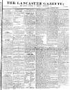 Lancaster Gazette Saturday 28 August 1830 Page 1
