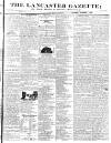 Lancaster Gazette Saturday 09 October 1830 Page 1