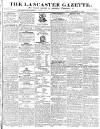 Lancaster Gazette Friday 24 December 1830 Page 1