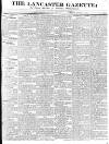 Lancaster Gazette Saturday 19 March 1831 Page 1