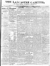 Lancaster Gazette Saturday 02 April 1831 Page 1