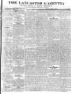 Lancaster Gazette Saturday 09 April 1831 Page 1