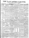 Lancaster Gazette Saturday 07 May 1831 Page 1