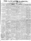 Lancaster Gazette Saturday 14 May 1831 Page 1