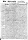 Lancaster Gazette Saturday 02 July 1831 Page 1