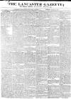 Lancaster Gazette Saturday 10 March 1832 Page 1