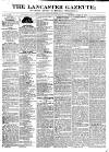 Lancaster Gazette Saturday 28 April 1832 Page 1