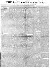 Lancaster Gazette Saturday 12 May 1832 Page 1