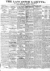 Lancaster Gazette Saturday 14 July 1832 Page 1