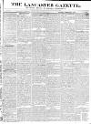 Lancaster Gazette Saturday 09 February 1833 Page 1