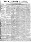 Lancaster Gazette Saturday 10 August 1833 Page 1