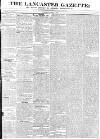 Lancaster Gazette Saturday 01 March 1834 Page 1