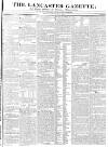 Lancaster Gazette Saturday 13 September 1834 Page 1