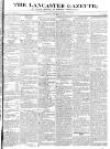 Lancaster Gazette Saturday 04 October 1834 Page 1