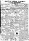 Lancaster Gazette Saturday 03 October 1835 Page 1
