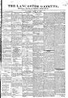 Lancaster Gazette Saturday 30 April 1836 Page 1