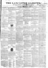 Lancaster Gazette Saturday 24 September 1836 Page 1