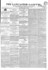 Lancaster Gazette Saturday 02 June 1838 Page 1